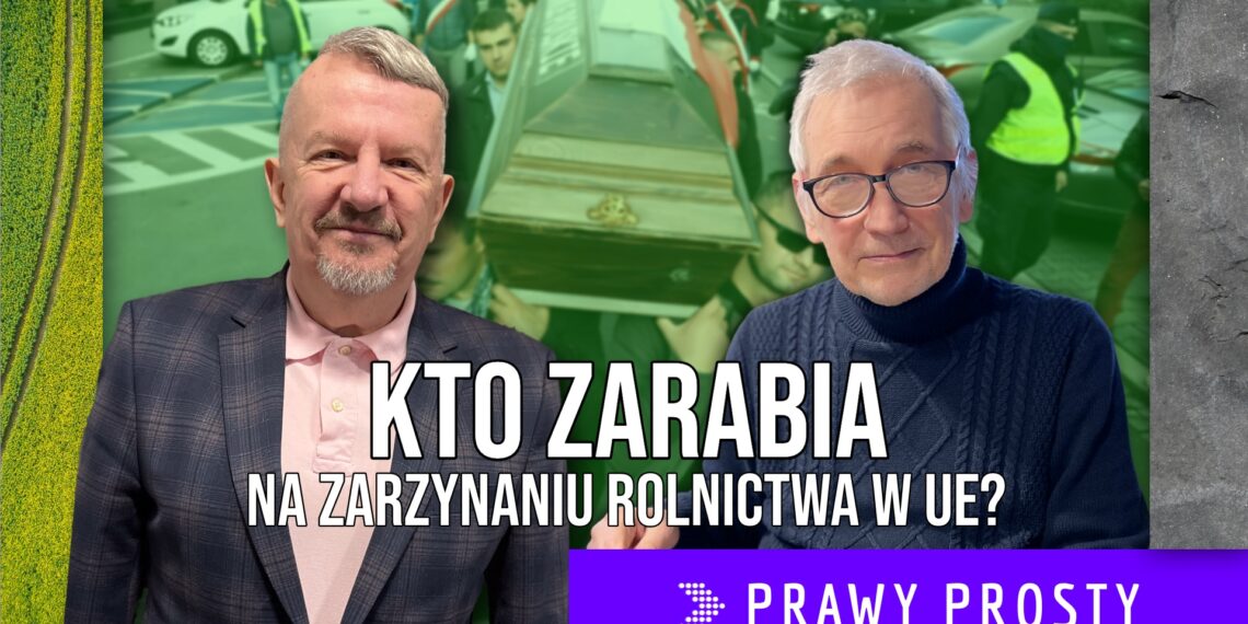 Kto zarabia na zarzynaniu rolnictwa w UE? [PRAWY PROSTY EU]