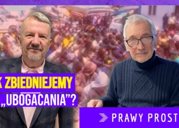 Jak zbiedniejemy od „ubogacenia”? [PRAWY PROSTY EU]