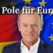 Niemcy murem za Donaldem. Tusk to „Polak dla EUropy”…
