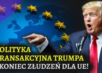 Polityka transakcyjna Trumpa: koniec złudzeń dla UE!