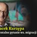 Prof. Jacek Kurzępa i fundamentalne pytanie o imigrację