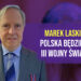 Czy Polska będzie polem III wojny światowej? Rozmowa z dr Marek Laskiewicz