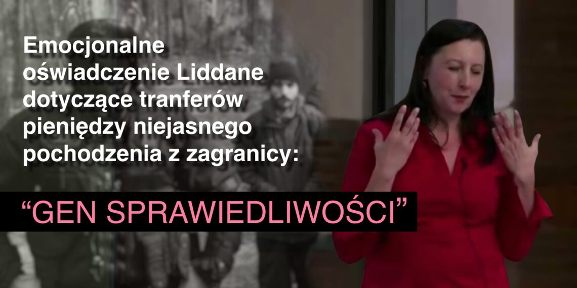 Emocjonalne oświadczenie Liddane o transferach pieniędzy z zagranicy. „Gen sprawiedliwości” 1 Emocjonalne oświadczenie Liddane o transferach pieniędzy z zagranicy. „Gen sprawiedliwości”