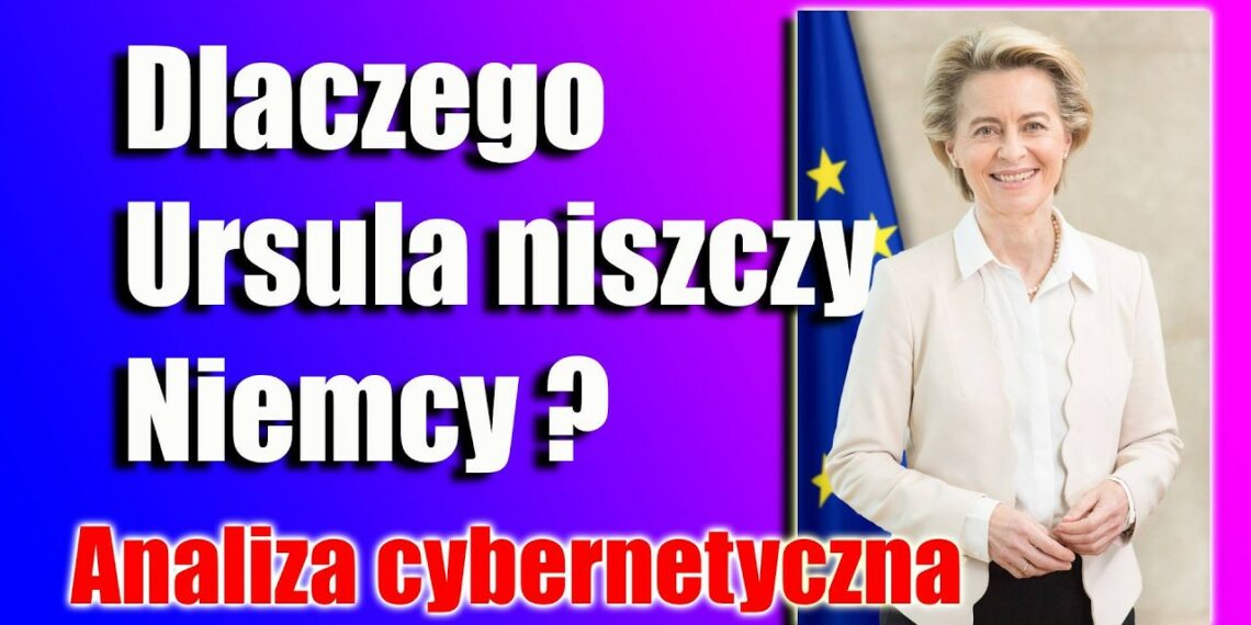 Ursula von der Leyen działa na szkodę Niemiec 1 Ursula von der Leyen działa na szkodę Niemiec